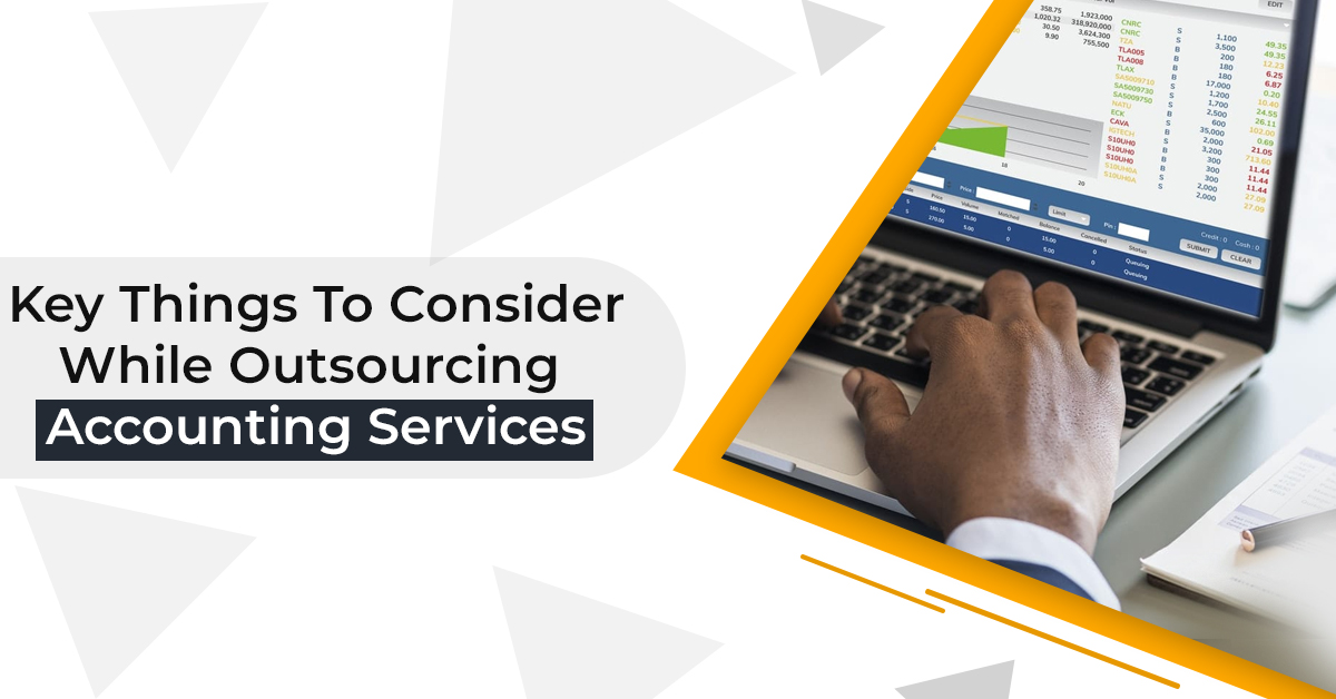 Key Things To Consider While Outsourcing Accounting Services