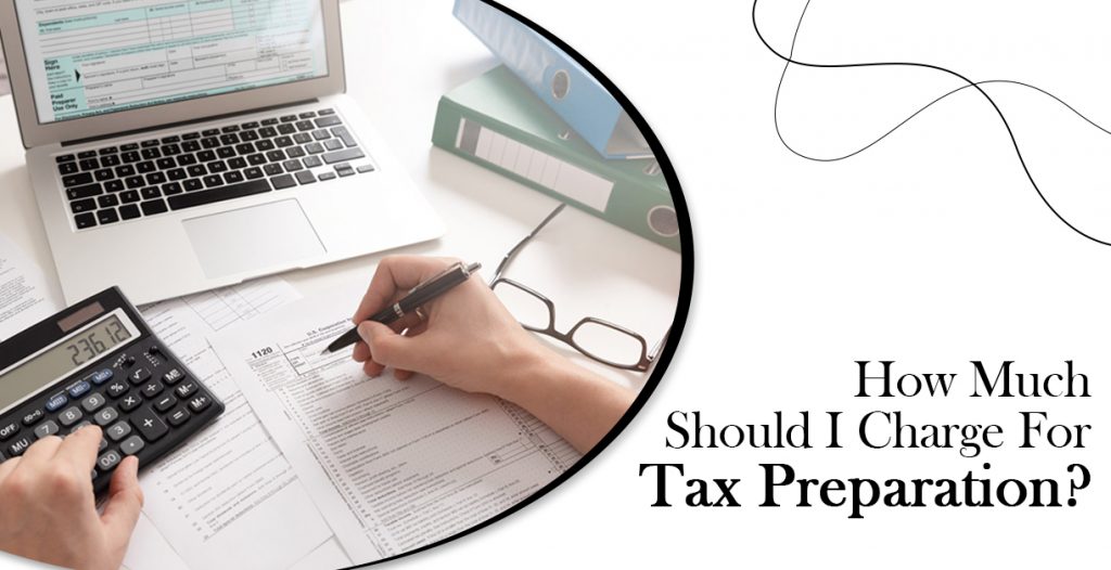 How Much Should I Charge For Tax Preparation Hrmb Accociates Llc 5611