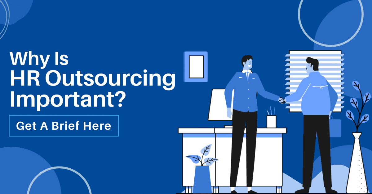 Why Is HR Outsourcing Important? Get A Brief Here