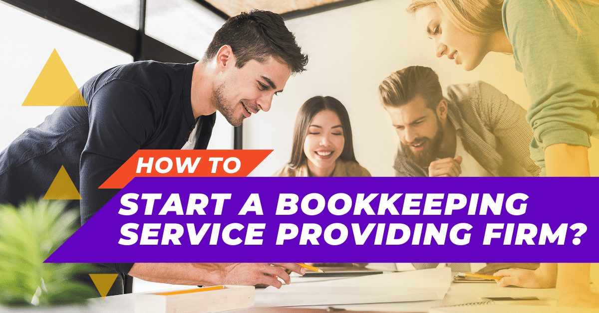 How To Start A Bookkeeping Service Providing Firm?
