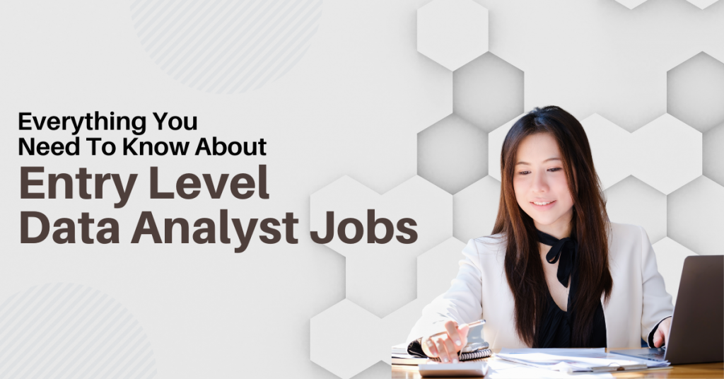 Everything You Need To Know About Entry Level Data Analyst Jobs Hrmb Accociates Llc 6988