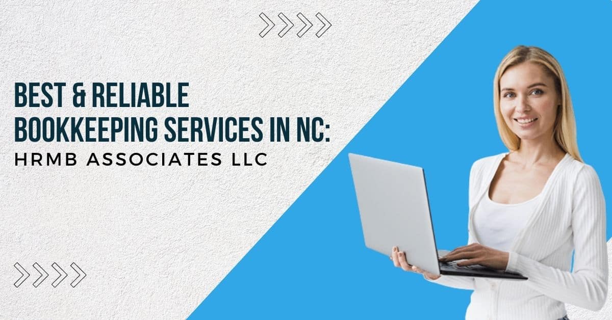 Best & Reliable Bookkeeping Services in NC: HRMB Associates LLC