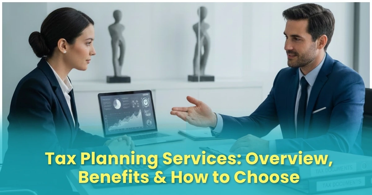 Tax Planning Services: Overview, Benefits & How to Choose